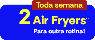 Toda semana 2 Air Fryers para outra rotina!